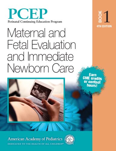 PCEP Book 1: Maternal and Fetal Evaluation and Immediate Newborn Care (Volume 1) (Perinatal Continuing Education Program)