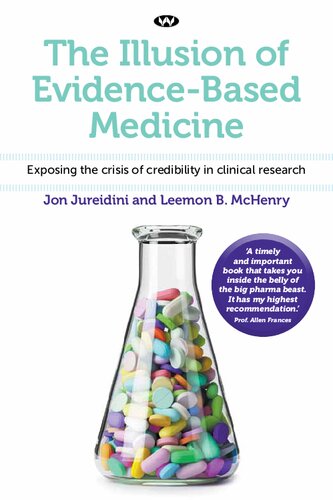 The Illusion of Evidence-Based Medicine : Exposing the crisis of credibility in clinical research