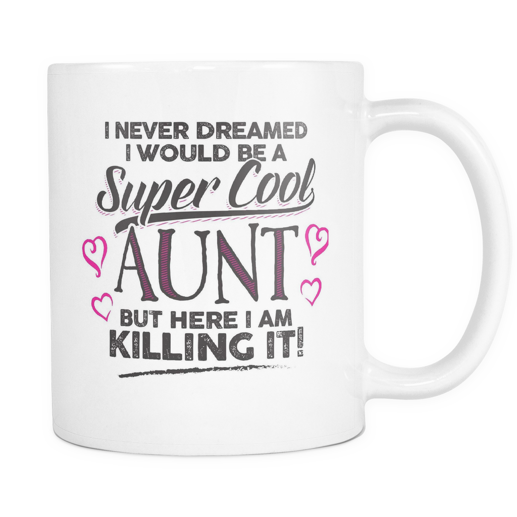 Family Coffee Mug 11oz White Super Cool Aunt F4m7 5c Au 496858285 My Family Tee