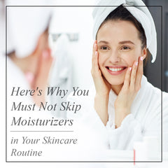 the importance of moisturizer