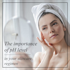 the importance of pH level in your skincare regimen