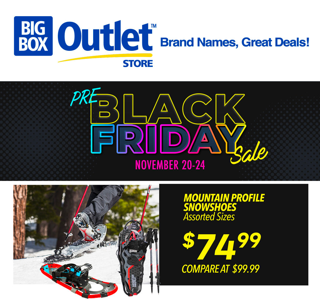 BIG BOX OUTLET STORE  PRE BLACK FRIDAY SALE NOVEMBER 20-24 MOUNTAIN PROFILE SNOWSHOES €74.99