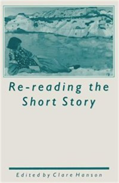 RE-READING THE SHORT STORY byClare Hanson