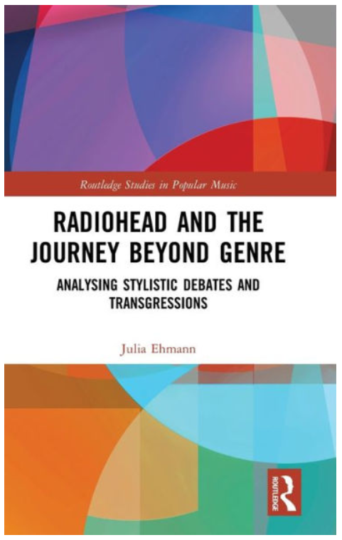 Radiohead and the Journey Beyond Genre: Analysing Stylistic Debates and Transgressions Hardcover