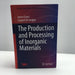 The Production and Processing of Inorganic Materials (The Minerals, Metals & Materials Series) 1st ed. 2016 Edition