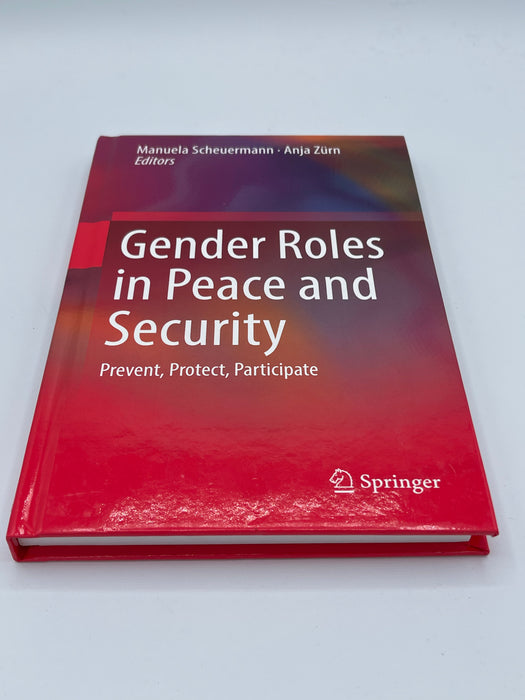 Gender Roles in Peace and Security: Prevent, Protect, Participate