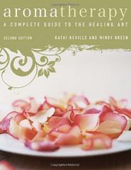 Aromatherapy a complete guide to the healing art book