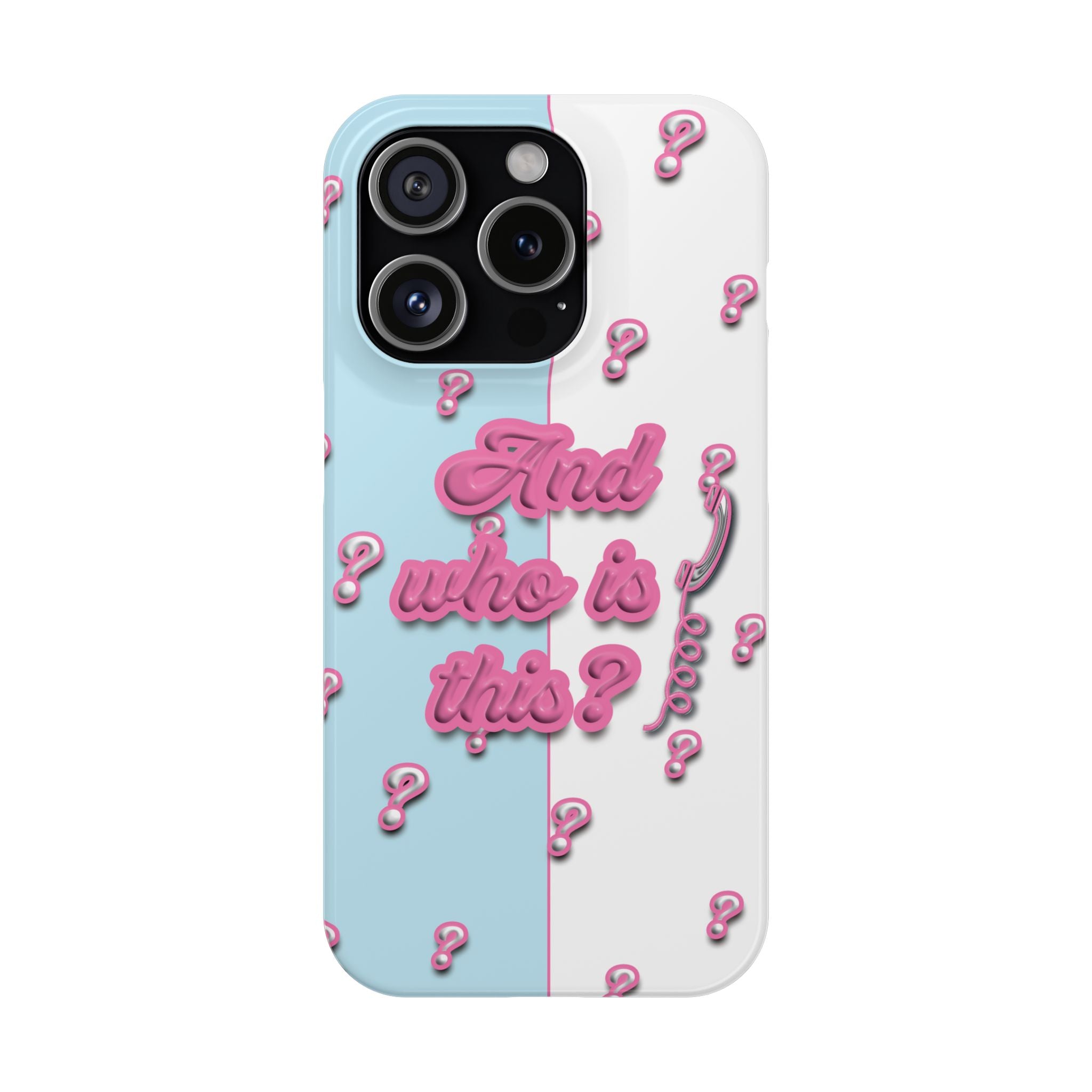 And Who is This? - Custom SLIM iPhone Case