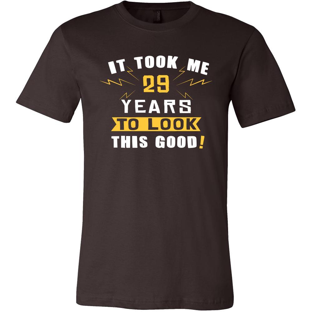 29th Birthday Shirt - It took me 29 years to look this good - Funny Gi ...