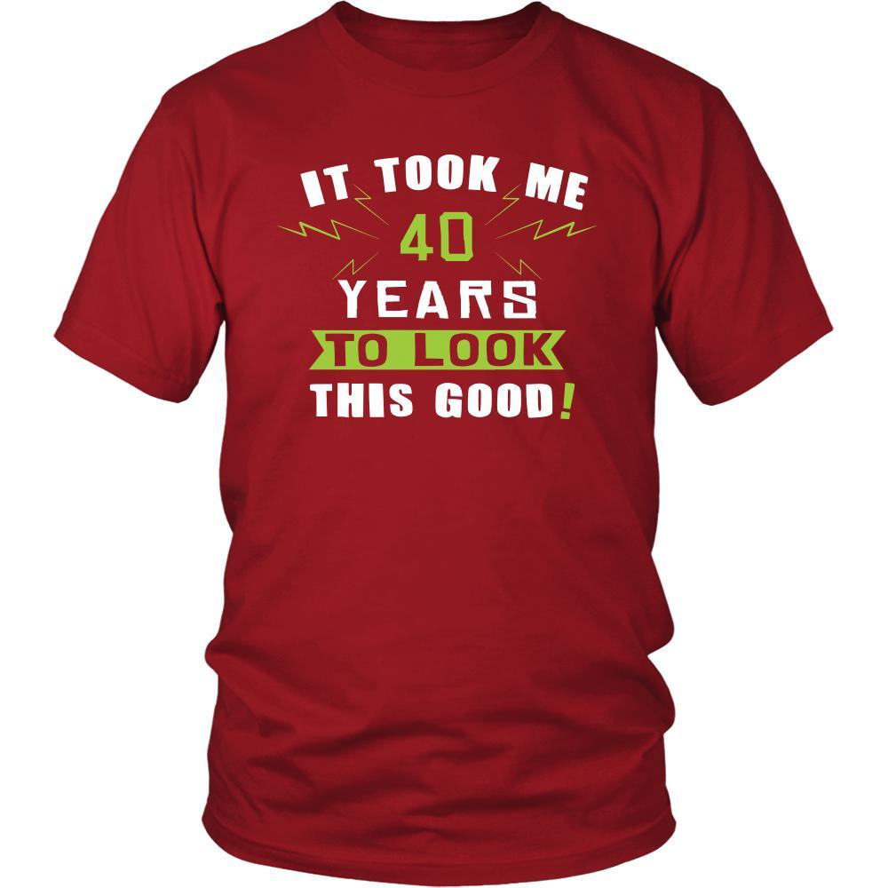 40th Birthday Shirt - It took me 40 years to look this good - Funny Gi ...
