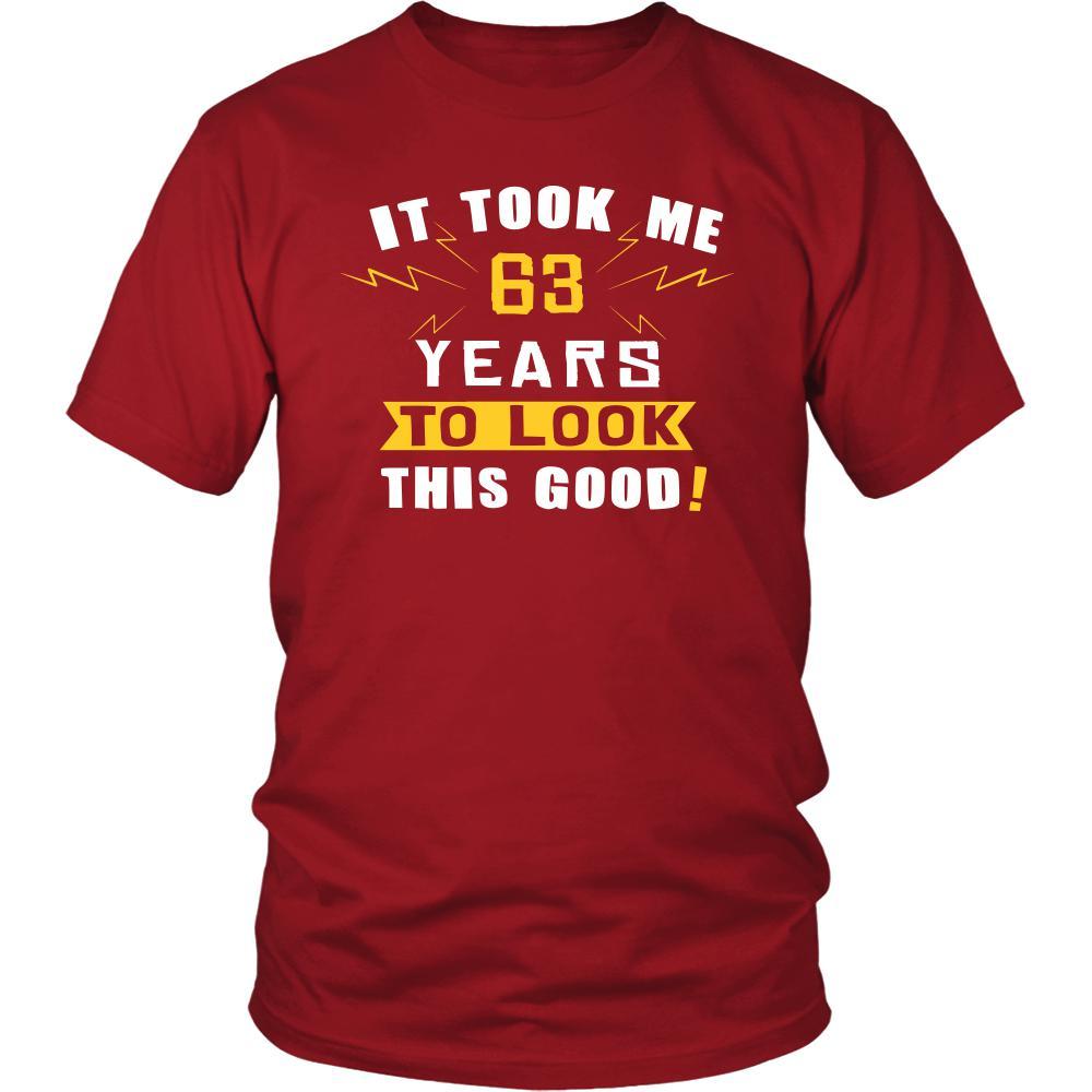 63th Birthday Shirt - It took me 63 years to look this good - Funny Gi ...