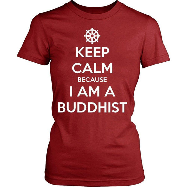 Buddhism T Shirt - Keep calm because I am a Buddhist - Teelime | Unique ...