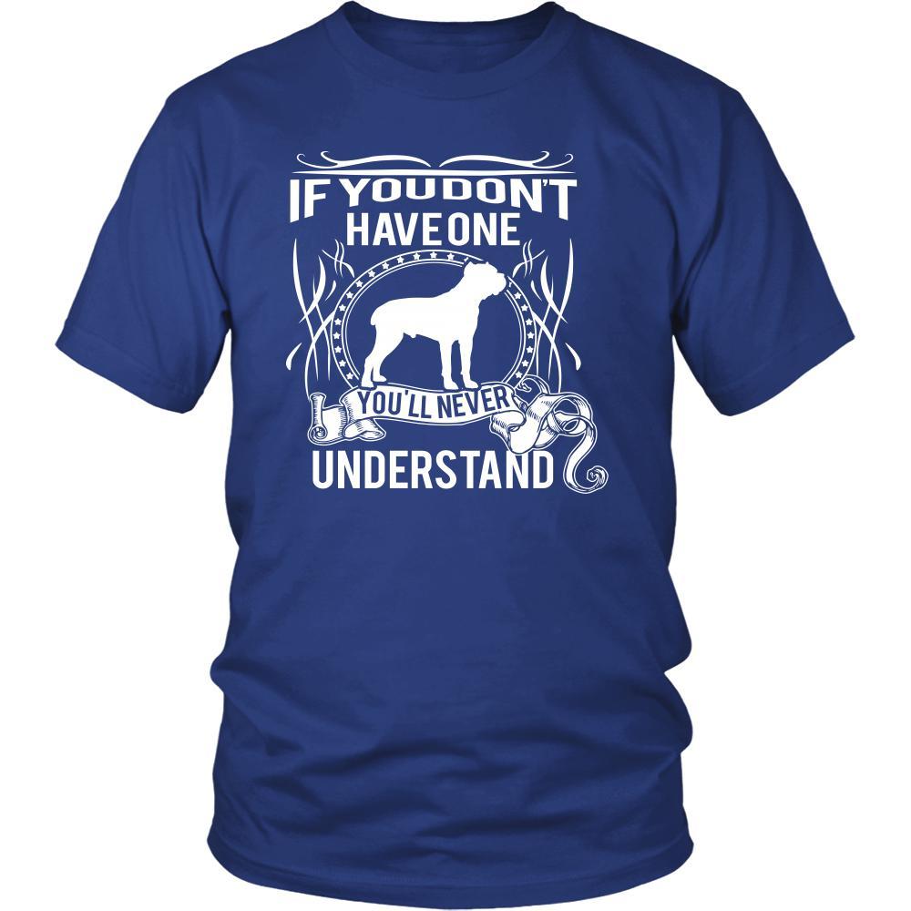 Cane corso Shirt - If you don't have one you'll never understand- Dog ...