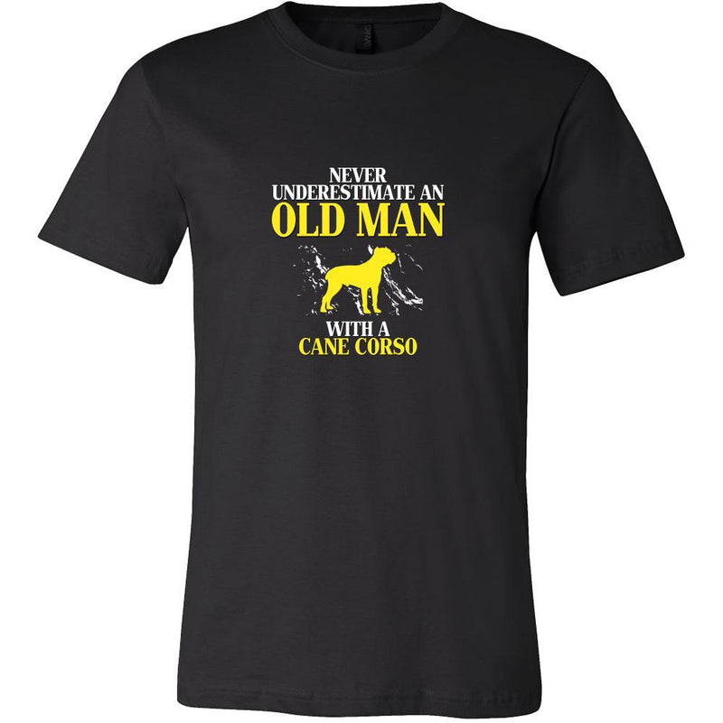 Cane corso Shirt - Never underestimate an old man with a Cane corso Gr ...