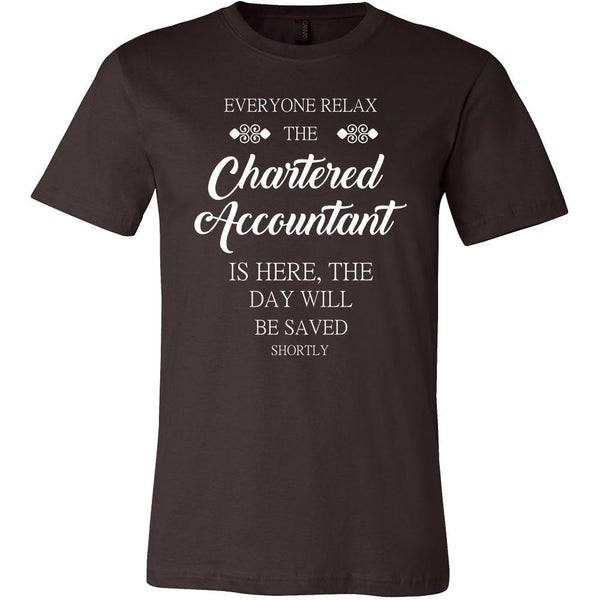 Chartered Accountant Shirt - Everyone relax the Chartered Accountant i ...
