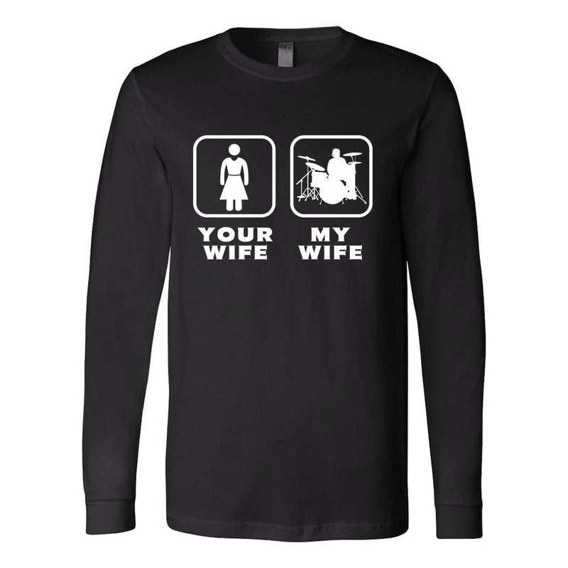 Drummer - Your wife My wife - Father's Day Profession/Job Shirt ...