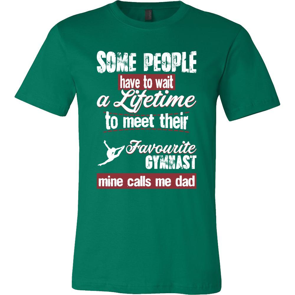 Gymnastics Shirt - Some people have to wait a lifetime to meet their f ...