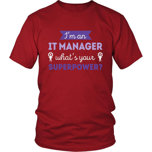 IT manager Shirt - I'm an IT manager, what's your superpower? - Profes ...