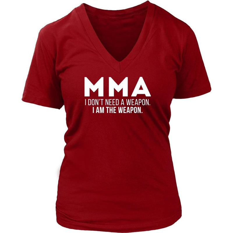 MMA T Shirt - I don't need a weapon I am the weapon - Teelime | Unique ...