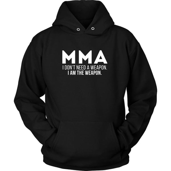 MMA T Shirt - I don't need a weapon I am the weapon - Teelime | Unique ...