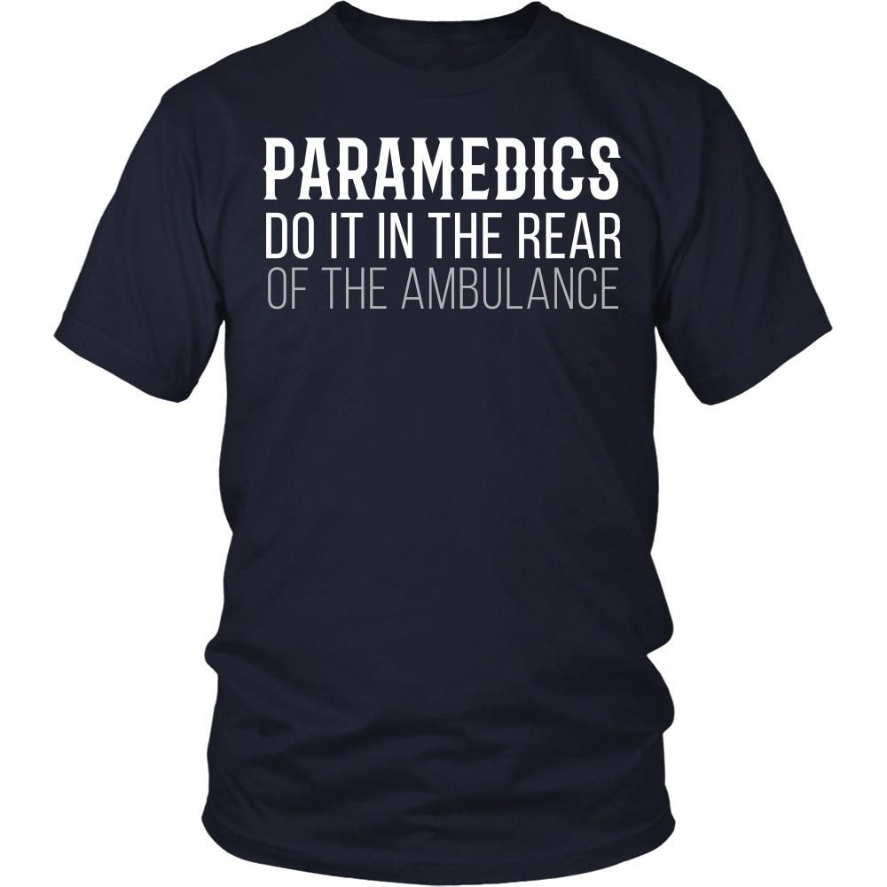 Paramedics T Shirt - Paramedics do it in the rear of the - Teelime ...