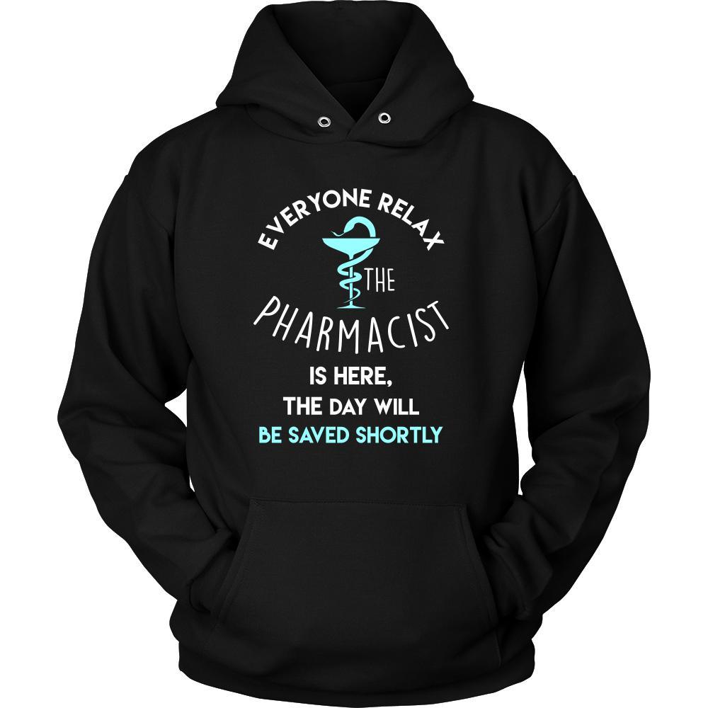 Pharmacist Shirt - Everyone relax the Pharmacist is here, the day will ...
