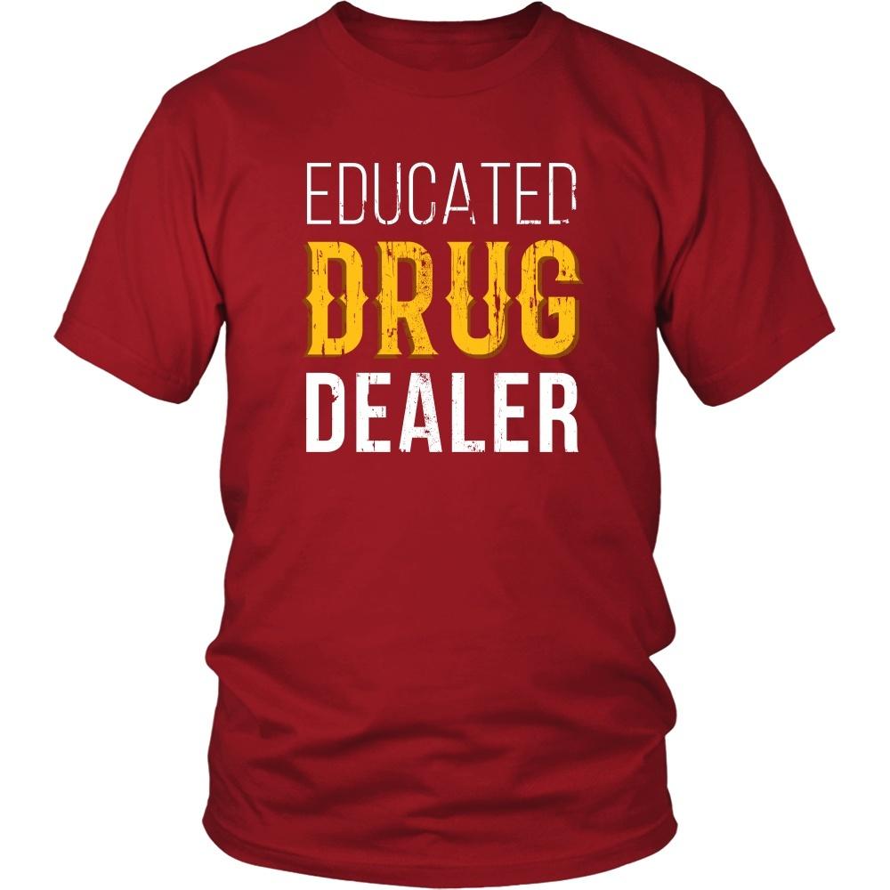 Pharmacist T Shirt - Educated Drug Dealer - Teelime | Unique t-shirts