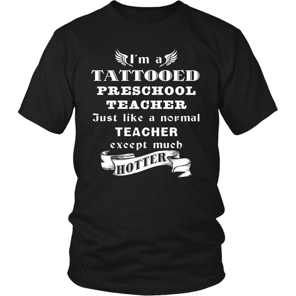 Preschool Teacher - I'm a Tattooed Preschool Teacher,... much hotter ...