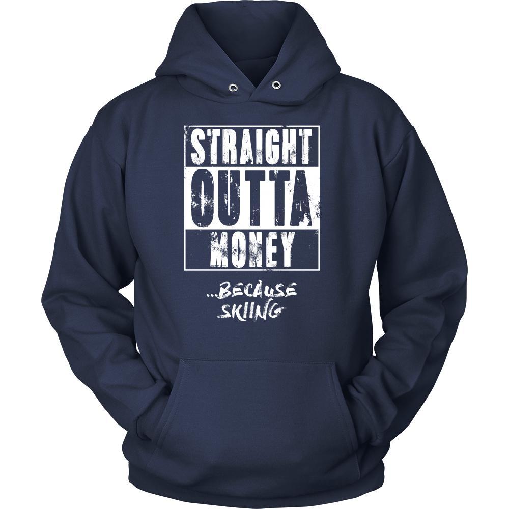 Skiing Shirt - Straight outta money ...because Skiing- Hobby Gift ...