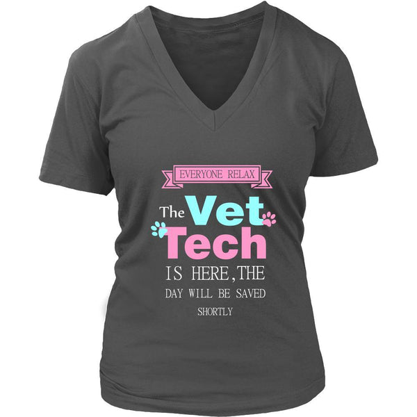 Vet Tech Shirt - Everyone relax the Vet Tech is here, the day will be ...