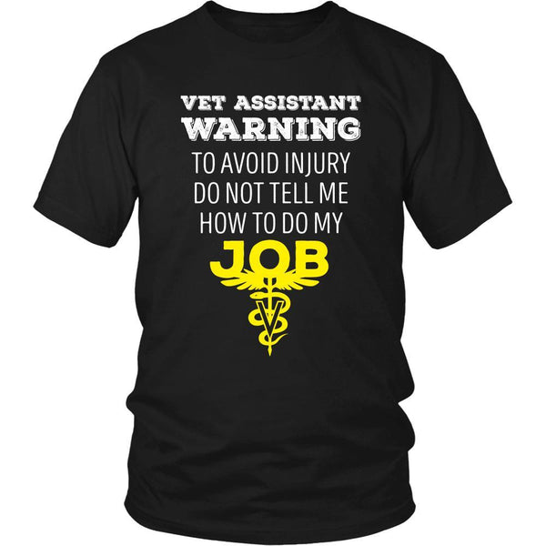 Vet Tee - Warning To avoid injury do not tell me how - Teelime | Unique ...