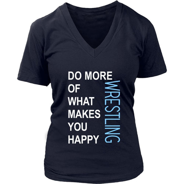 Wrestling Shirt - Do more of what makes you happy Wrestling- Sport Gif ...