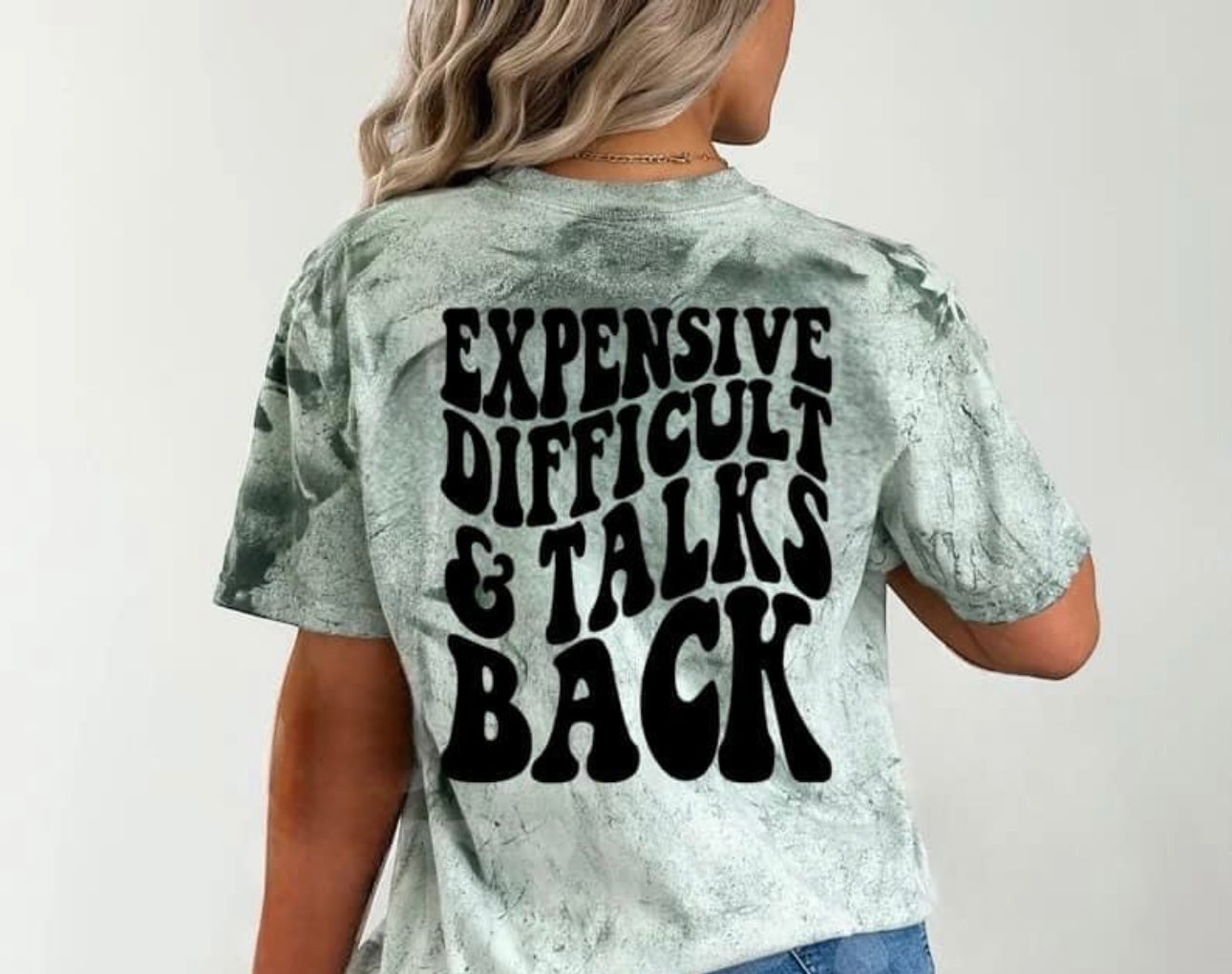Expensive difficult and talks back