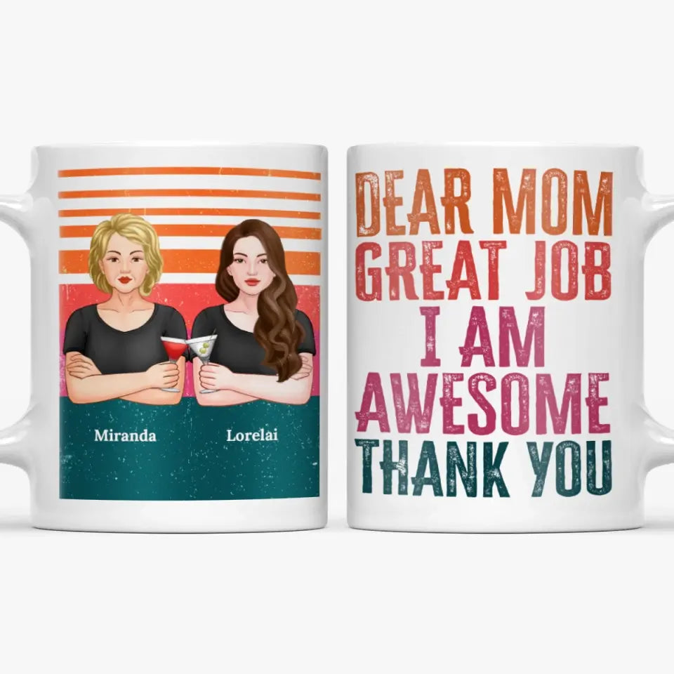 Dear Mom Great Job I Am Awesome - Personalized Ceramic Mug