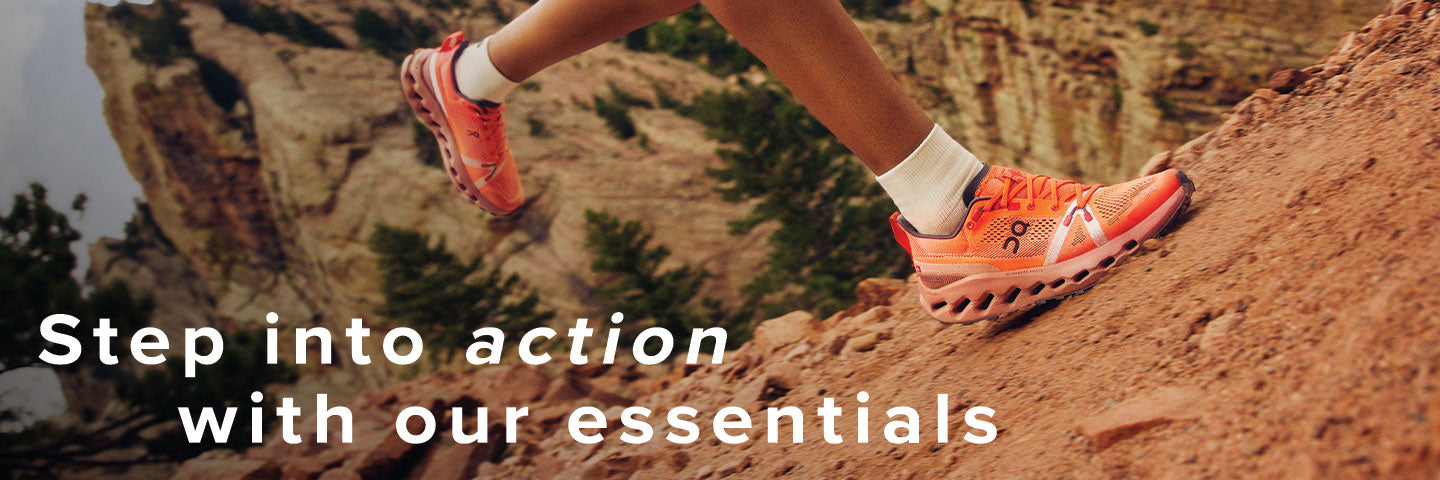 Step into action with our essentials