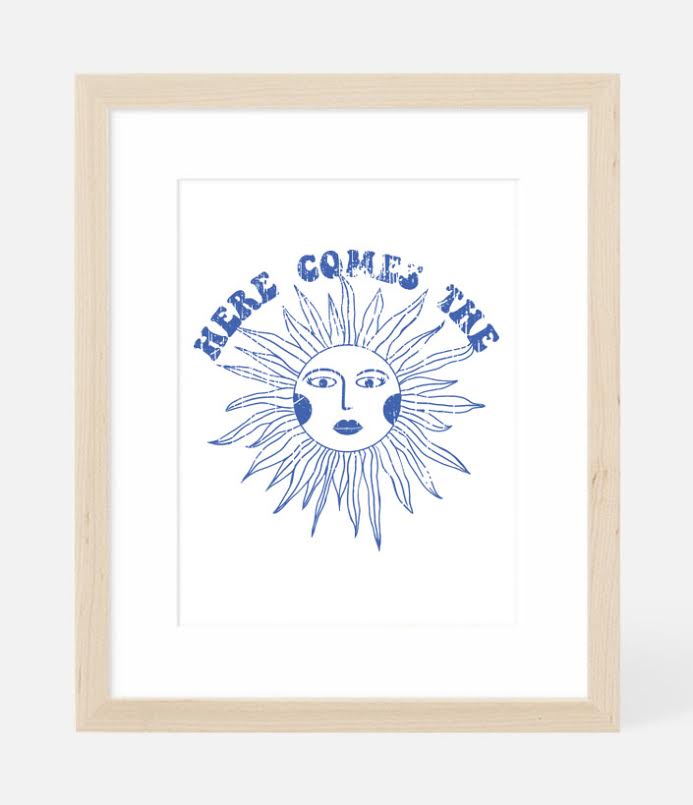 Here Comes the Sun Art Print