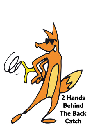 2 Handed Behind the Back Boomerang Catch