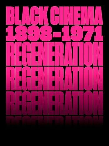 Regeneration: Black Cinema, 1898–1971 - 617R8ZvvClL._SY466