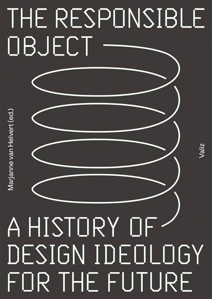 The Responsible Object: A History of Design Ideology for the Future - 61CqrTQfNQL._AC_UF1000_1000_QL80