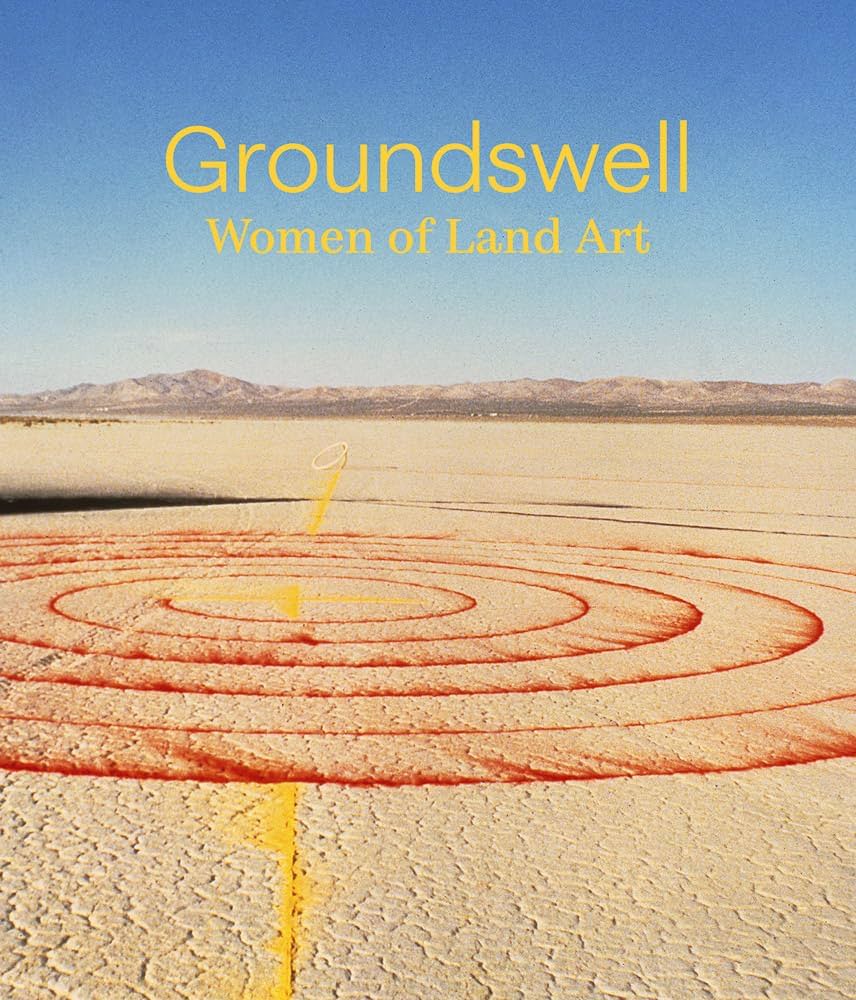 Groundswell: Women of Land Art - 71JZoaqwilL._AC_UF1000_1000_QL80