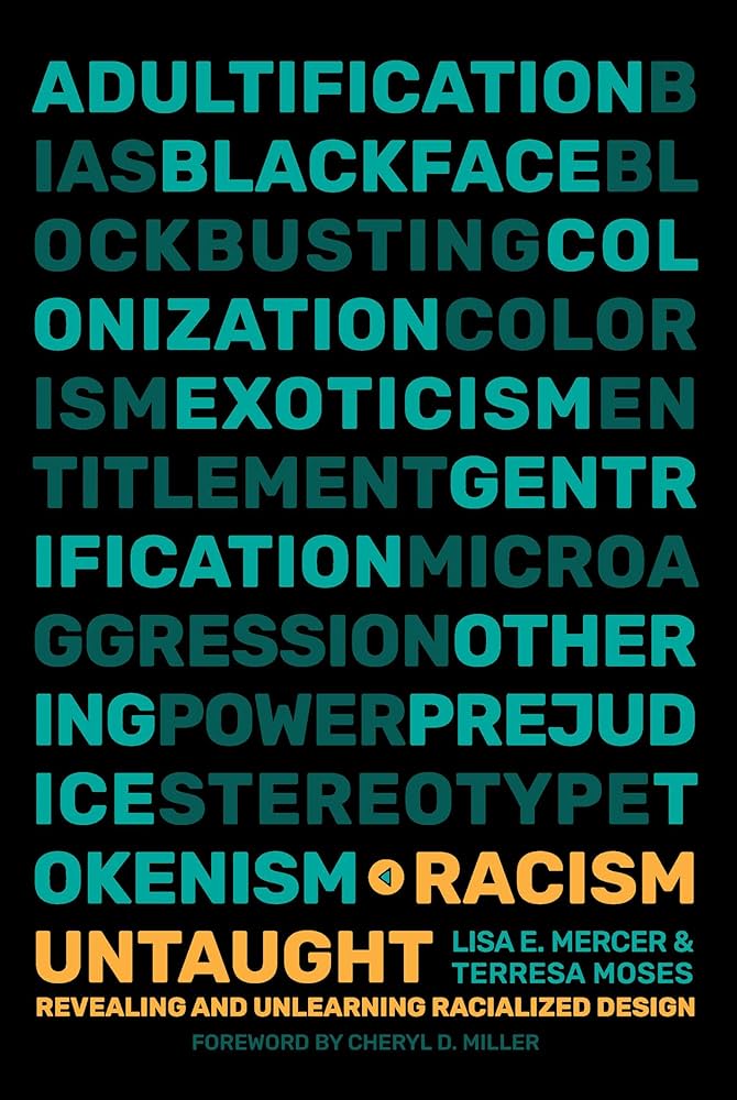 Racism Untaught: Revealing and Unlearning Racialized Design - 71qdSx0CtML._AC_UF1000_1000_QL80