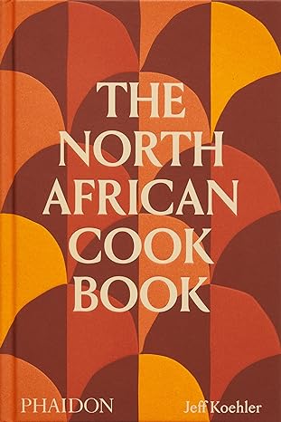 The North African Cookbook - 81QpSJwLqTL._SY466
