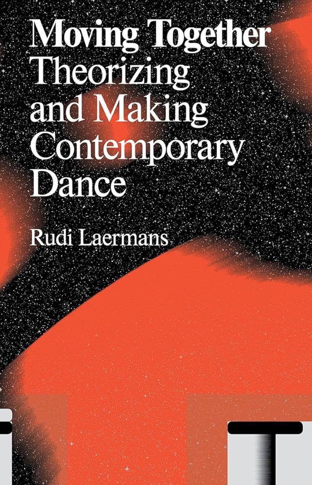 Moving Together: Making and Theorizing Contemporary Dance - 81kIRjaB8PL._AC_UF1000_1000_QL80