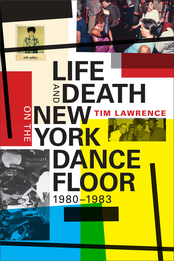 Life and Death on the New York Dance Floor, 1980–1983 - 978-0-8223-6202-9_pr