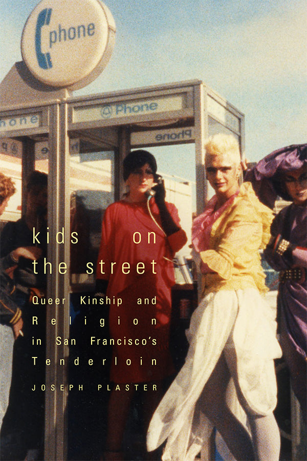 Kids on the Street: Queer Kinship and Religion in San Francisco's Tenderloin - 978-1-4780-1895-7_pr