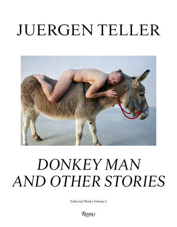 Juergen Teller: Donkey Man and Other Stories - 9780847870776