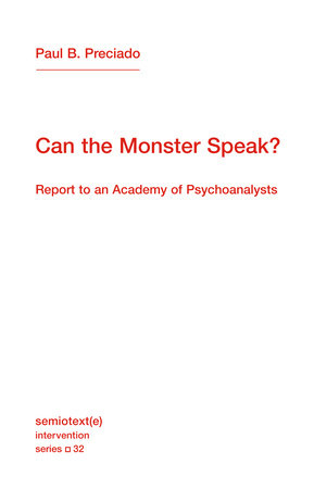 Can the Monster Speak? Report to an Academy of Psychoanalysts - 9781635901511