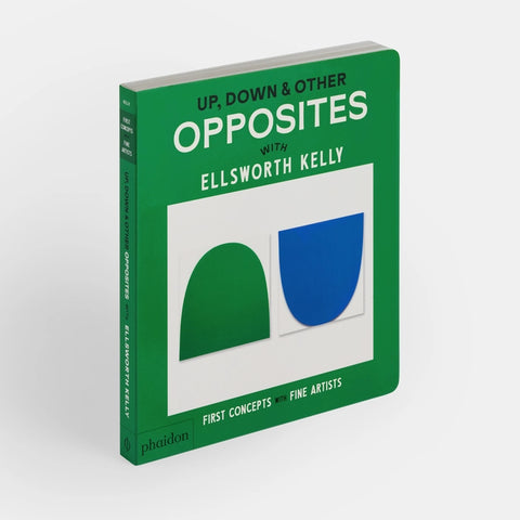 Up, Down & Other Opposites: with Ellsworth Kelly - 9781838669621