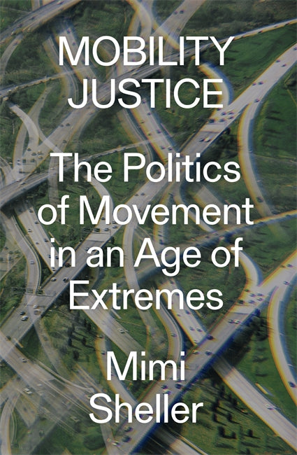 Mobility Justice: The Politics of Movement in An Age of Extremes - getimage_6efff2a9-a04e-4fd8-b59b-d4a7e8658980