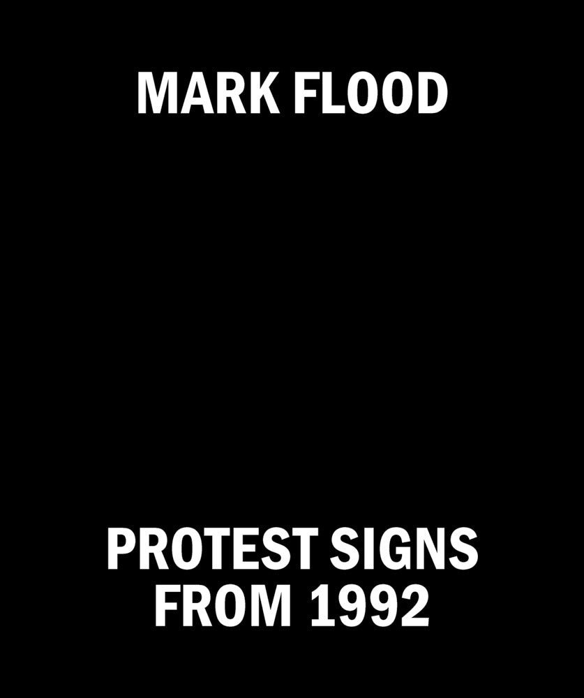 Mark Flood: Protest Signs from 1992 - mark-flood-protest-signs-from-1992-57